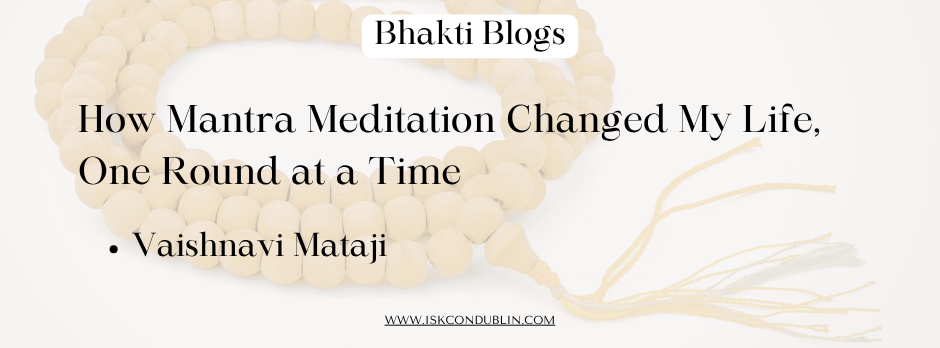 How Mantra Meditation Changed My Life, One Round at a Time